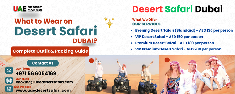 What to Wear on Desert Safari Dubai? | Complete Outfit & Packing Guide
