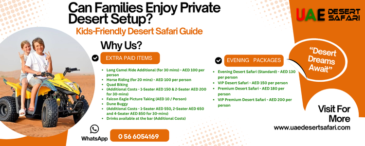 Can Families Enjoy Private Desert Setup Kids Friendly Desert Safari Guide