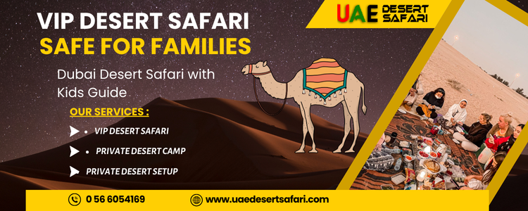 Is VIP Desert Safari Safe for Families? | Dubai Desert Safari with Kids Guide 3 Is VIP Desert Safari Safe for Families Dubai Desert Safari with Kids Guide