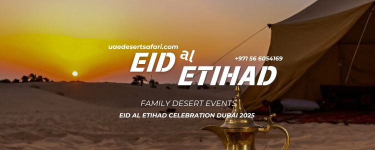 Eid Al Etihad Celebration Dubai 2025 | Family Desert Events