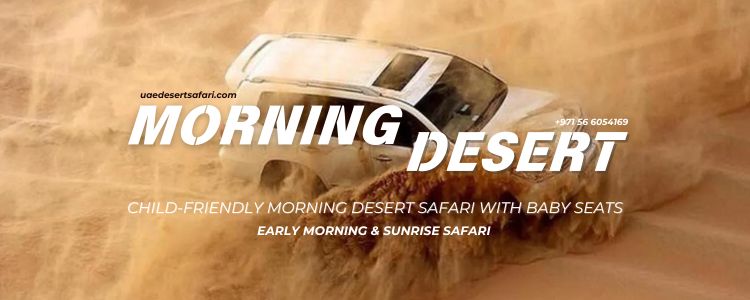 Child-Friendly Morning Desert Safari with Baby Seats & Baby Boosters - Dune Bashing