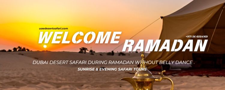 Dubai Desert Safari during Ramadan Without Belly Dance