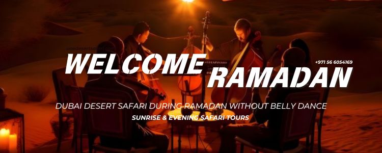 Dubai Desert Safari during Ramadan Without Belly Dance